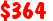 $364 