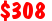 $308 