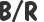 B/R 